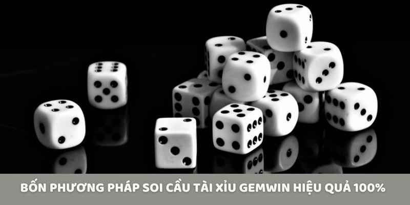 Bốn phương pháp soi cầu tài xỉu Gemwin hiệu quả 100%