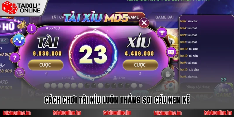 Top 5 Cách Chơi Tài Xỉu Luôn Thắng, Lật Ngược Tình Thế 3 Cách chơi Tài Xỉu luôn thắng soi cầu xen kẽ