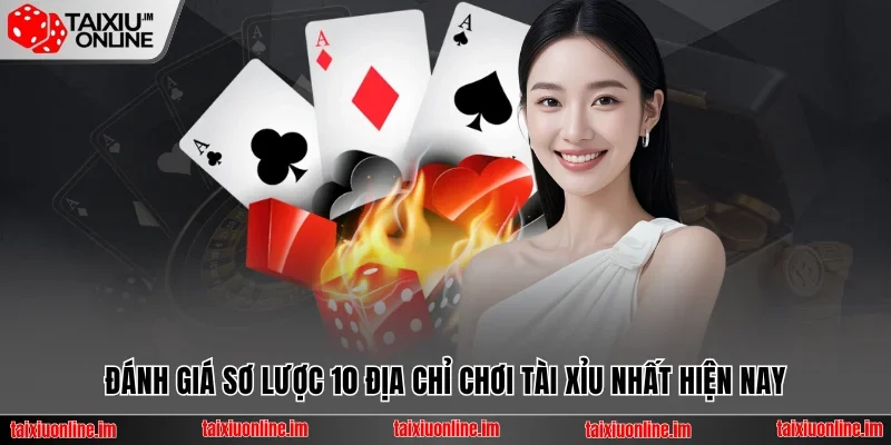 Trang chủ 26 Đánh giá sơ lược 10 địa chỉ chơi Tài Xỉu - Top nhà cái uy tín