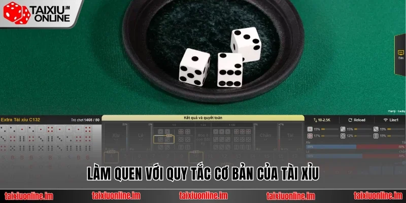 Làm quen với quy tắc cơ bản của tài xỉu
