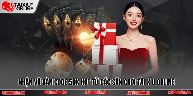 Trang chủ 31 Nhận vô vàn Code 50K hot từ các sân chơi