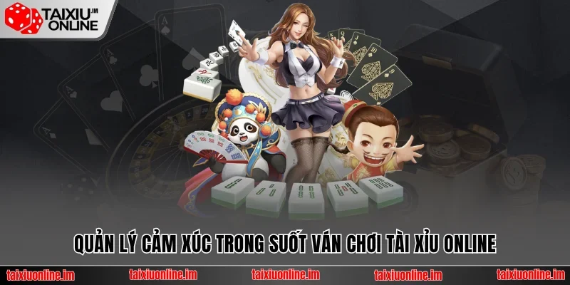 Trang chủ 30 Quản lý cảm xúc trong suốt ván chơi Tài Xỉu là rất quan trọng