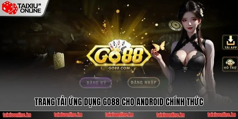 Trang tải ứng dụng Go88 cho Android chính thức