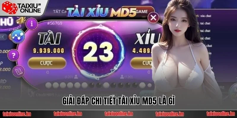 Giải đáp chi tiết Tài Xỉu MD5 là gì